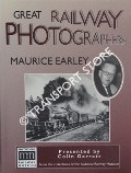 Great Railway Photographers: Maurice Earley by GARRATT, Colin 